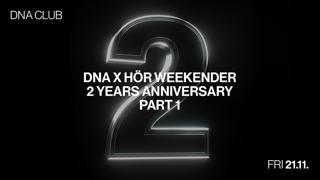Dna X Hör Berlin Anniversary Weekender (Part 1)