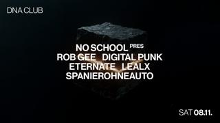 No School Presents Rob Gee & Digital Punk & Lealx & Eternate & Spanierohneauto