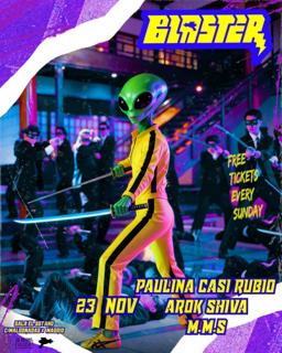 Blaster: Paulina Casi Rubio, Arok Shiva, Mms
