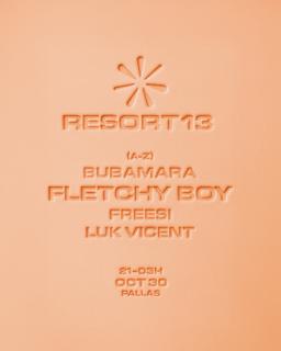 Resort13 With Fletchy Boy, Bubamara, Freesi, Luk Vicent