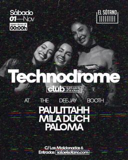 Technodrome: Paulittahh, Mila Duch, Paloma