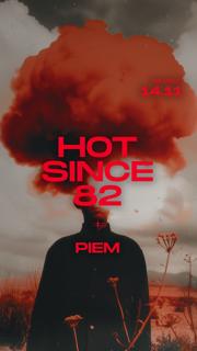 Tunnel Pres: Hot Since 82, Piem