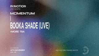 In:Motion Presents: Momentum - Booka Shade [Live] + More Tba