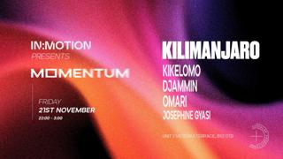 In:Motion Presents: Momentum - Kilimanjaro + More