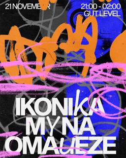 Gl Presents: Ikonika, Myna, Omaueze