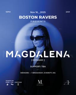 Boston Ravers Present: Magdalena