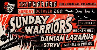 10/26: Sunday Warriors With Damian Lazarus, Stryv, Mishell B2B Philou, Brunello, & Brokel Hill