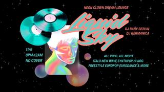 11/6 Liquid Sky - Italo New Wave Synth Hinrg Eurodance & More - All Vinyl