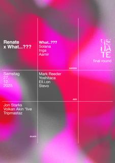 Final Round W What: Jon Starks, Volkan Akin, Tripmastaz, Solana, Inga, Aamir, Mark Reeder