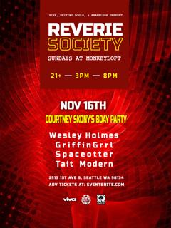 Reverie Society: Courtney Skony'S Bday Bash - Nov 16Th At Monkey Loft