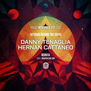 50 Years Behind The Decks: Danny Tenaglia - Hernan Cattaneo