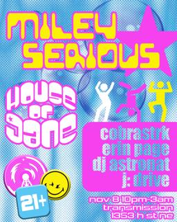 Miley Serious & House Of Jane