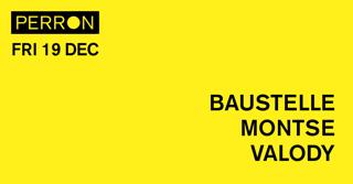 Baustelle, Montse, Valody