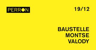 Baustelle, Montse, Valody