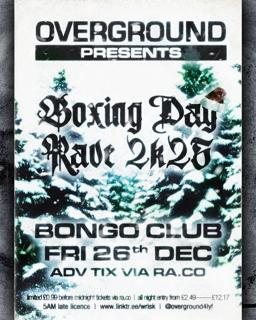 ☻ Bongo Boxingday Rave ☻ 5Am Late Licence ☻ Overground ☻
