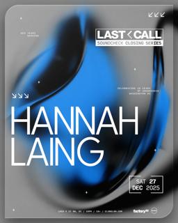 Factory 93 Presents: Hannah Laing [Last Call]
