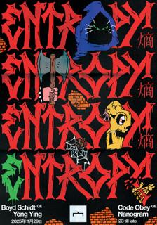 Entropy 熵 Presents Boyd Schidt (Khidi, Tbilisi) + Code Obey (Tbilisi) + Yong Ying & Nanogram