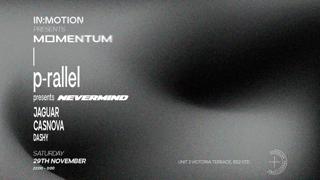 In:Motion Presents: Momentum - Nevermind: P-Rallel + More
