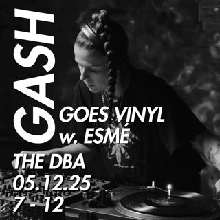 Gash Goes Vinyl W/ Esmé