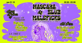 Mascara Klub & Maléfices W/ House Of Diamonds & La Taré•E