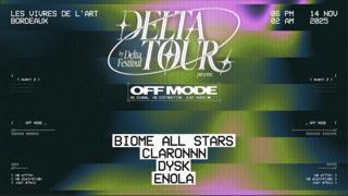 Delta Tour X Biome Présentent Off Mode