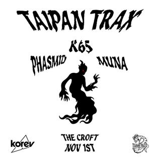 Taipan Trax: Phasmid, K-65 + Muna