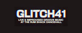 Glitch 41 - A Night Of Live And Improvised Groove Music