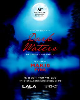 Grey Goose Lates Presents: Dark Waters – Halloween At 12Th Knot