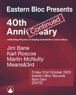 Eastern Bloc Presents 40 Year Anniversary Continued