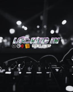 Locked In Multi Genre Rave (Secret Headliners)