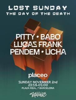 Lost Sunday Pres. Placeo 'The Day Of The Death' [Limited Free Tickets]