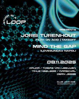 Stuck In A Loop With Joris Turenhout & Mind The Gap (Ita)
