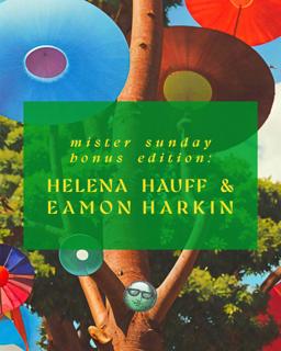 Bonus Mister Sunday: Helena Hauff And Eamon Harkin