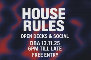House Rules Presents: Open Decks & Social