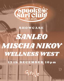 Spooky Surf Club W/ Sanleo, Mischa Nikov & Wellness West