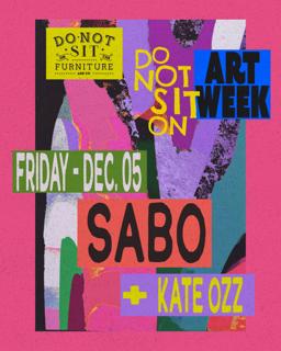 Do Not Sit On Art Week: Sabo + Kate Ozz