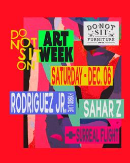 Do Not Sit On Art Week: Rodriguez Jr. (Hybrid Live) + Sahar Z
