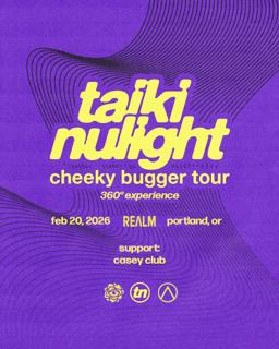 Taiki Nulight: Cheeky Bugger Tour (360 Experience)