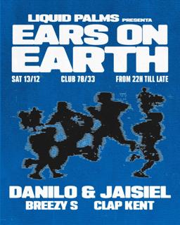 Liquid Palms Pres: Ears On Earth