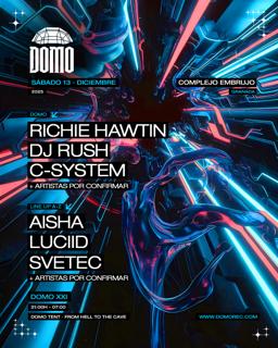 Domo Xxi - Richie Hawtin + Dj Rush + Artistas Por Confirmar