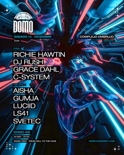 Domo Xxi - Richie Hawtin + Dj Rush + Grace Dahl + Luciid + Svetec Artistas Por Confirmar