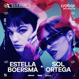 Crobar Pres.: Estella Boersma & Sol Ortega