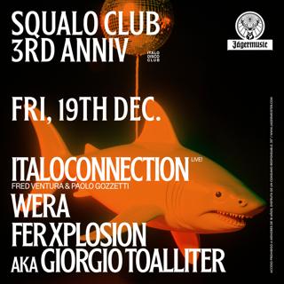 3º Aniv Squalo Italo Disco Club: Italoconnection: Fred Ventura &  Paolo Gozzetti Live + Wera