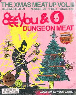 Beeyou X Dungeon Meat Present: The Xmas Meat Up - Volume Iii