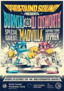 Profound Sound Presents: Burnski B2B Dj Cosworth, Madvilla & Hyphen