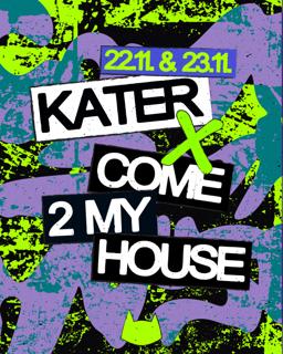 Kater X Come 2 My House