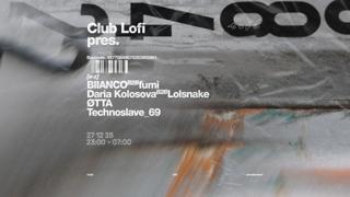 Club Lofi Pres Biianco B2B Fumi, Daria Kolosova B2B Lolsnake, Øtta, Technoslave_69