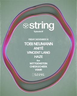 Legal X String 'Episode Iii' With Tobi Neumann, Anitë, Vincent Lang, Haze + More