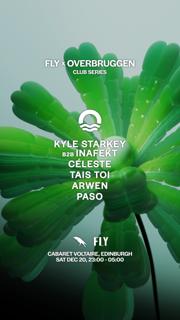 Fly X Overbruggen | Kyle Starkey B2B Inafekt + More