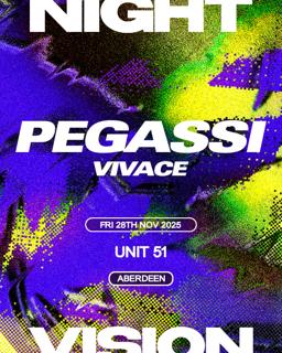 Nightvision // Pegassi + Vivace // Unit 51